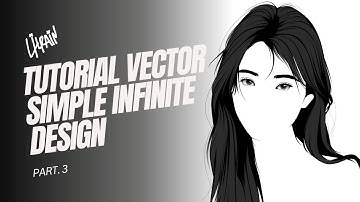 Tutorial Vector Simple Infinite Design Untuk Pemula | Part. 3