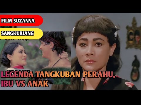 FILM SUZANNA YANG MELEGENDA SANGKURIANG (REUPLOAD)