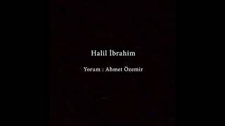 Halil İbrahim - Ahmet Özemir Resimi