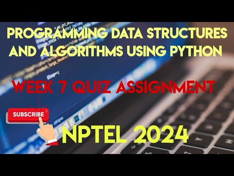 Programming Data Structures And Algorithms Using Python | Week 7 Answers 2024 | NPTEL | SWAYAM