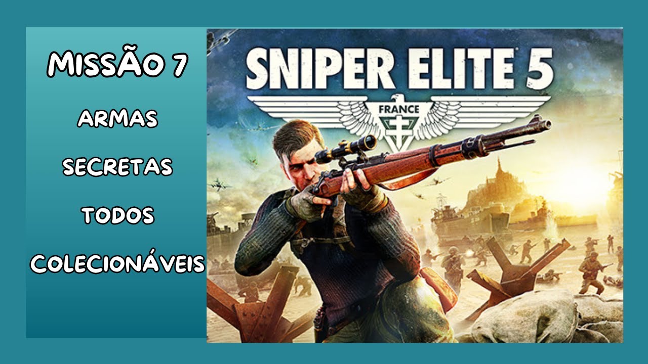 Sniper Elite 5: Todos os Colecionáveis da Missão 7 Armas Secretas