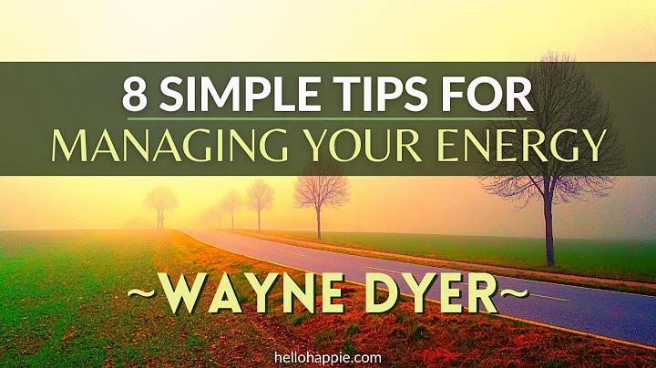 8 Tips For Managing Your Energy By Wayne Dyer (Ins...