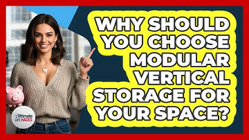 Why Should You Choose Modular Vertical Storage For Your Space? - Ultimate Life Hacks