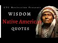 Native American Wisdom Quotes | Life-Changing Teachings, Wisdom Teachings - Self Love