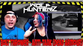 Bolt Thrower - Anti-tank (Dead Armour) THE WOLF HUNTERZ Reactions