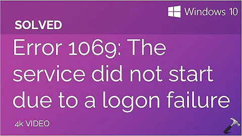 Solved Error 1069: The service did not start due to a logon failure