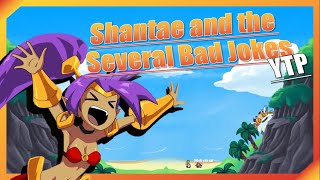 Shantae and the Several Bad Jokes (YTP)