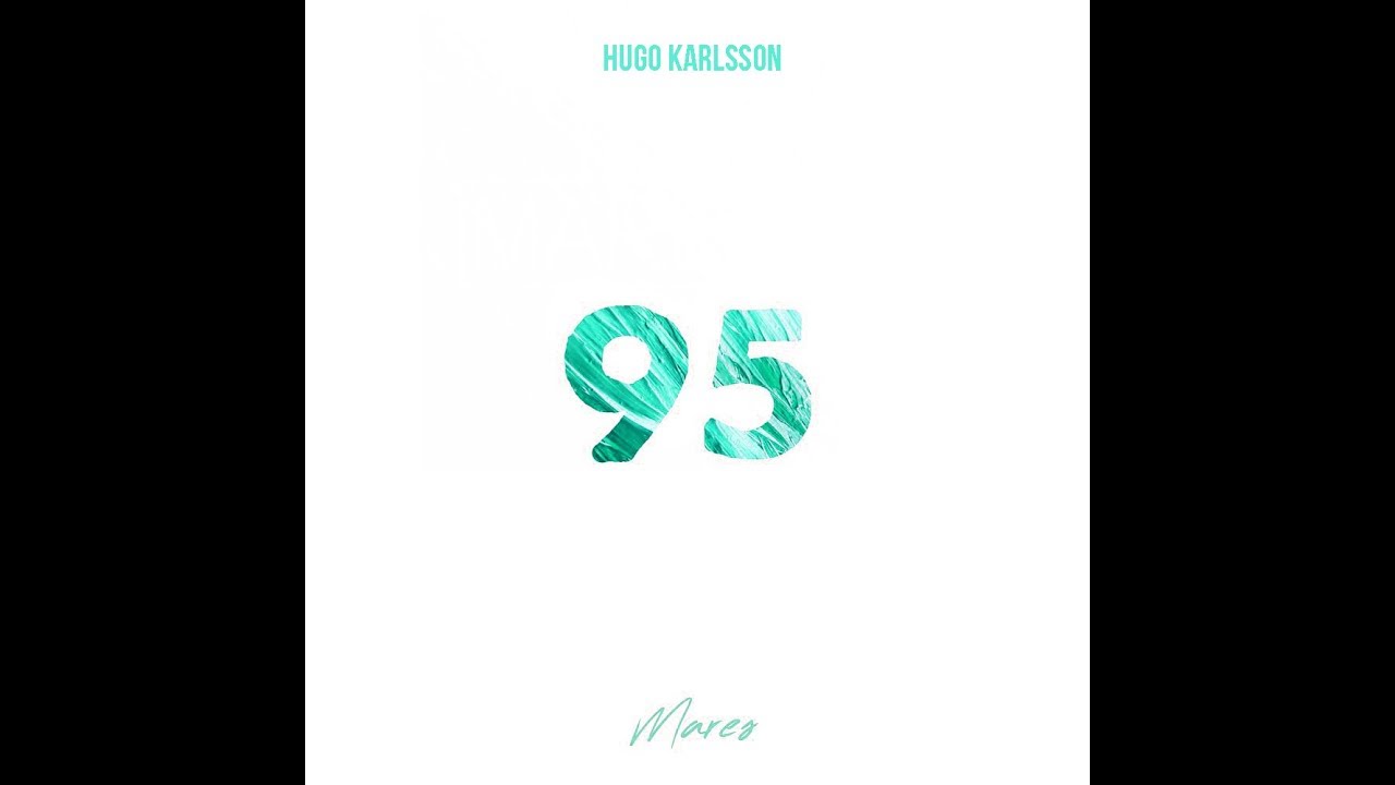  Mares - 95 (Hugo Karlsson Remix)