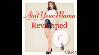 Jennifer Lopez - Ain't Your Mama REVAMPED Remix [Prod Cits93] Resimi