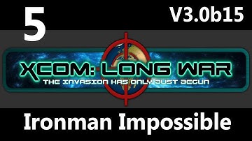 XCOM: Not So Long War V3.0b15 Ironman Impossible Part 5 - Robbit