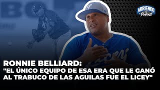 RONNIE BELLIARD: LA PESADILLA DE LAS ÁGUILAS, ETERNO CAPITÁN, HISTORIAS JAMÁS CONTADAS EN EL LICEY