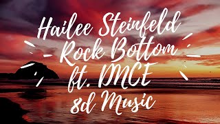 Hailee Steinfeld - Rock Bottom ft. DNCE (8D Audio)