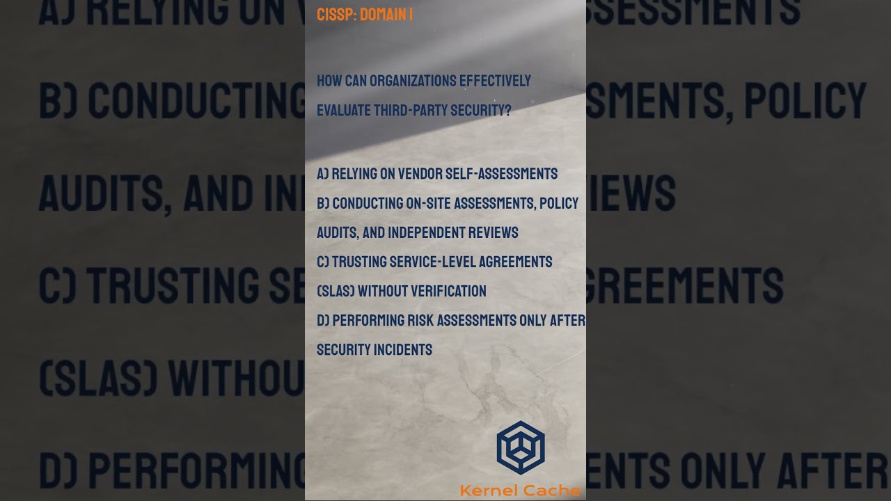 CISSP 101 Question 7 How Can Organizations Effectively Evaluate Third Party Security 