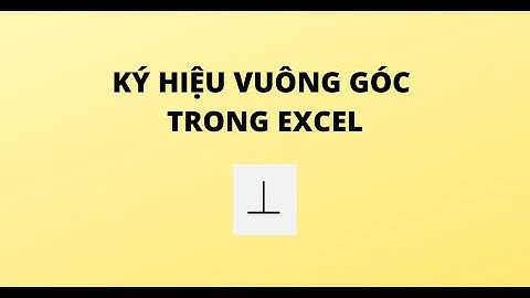 KÝ HIỆU VUÔNG GÓC TRONG EXCEL