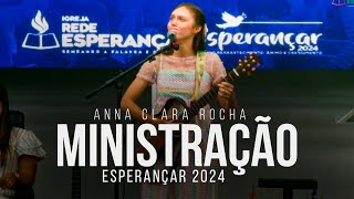 Anna Clara Rocha - Ministração - Esperançar 2024
