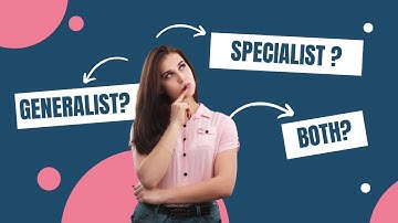 Generalisation vs Specialisation - Which Is Right For You?