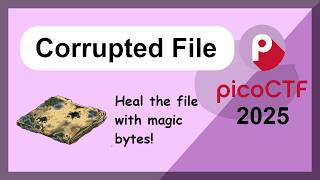 Magic Bytes - picoCTF 2025 Mini - Forensics - Corrupted File Wealth