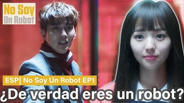ESP| Resumen|No Soy Un Robot Capítulos1-1| ¿De verdad eres un robot?