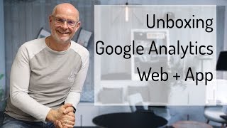 Unboxing Google Analytics Web + App Property (GA V2)