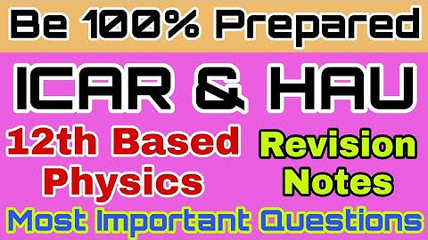 HAU 4 year program and ICAR preparation of Physics-2