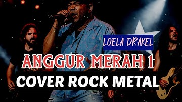 Cover Rock || Lagu Nostalgia 🔰 Anggur Merah 1 🔰 Loela Drakel