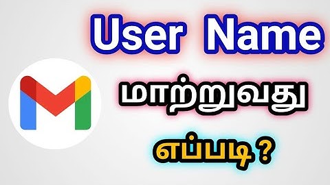 Gmail Account User Name Change In Tamil/How To Change Google Account User Name