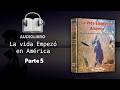 La Vida Empezó En América | Audio Libro | PARTE 5 | Vitko Novi | resumen