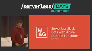 Serverless Slack Bots with Azure Durable Functions - Daniel Bass