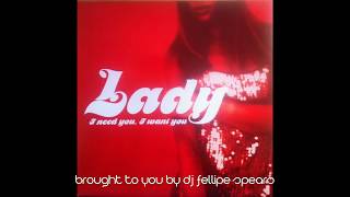 Lady - I Need you I want You (Club mix)