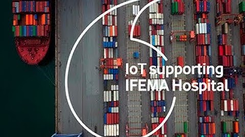 Using IoT to support the IFEMA hospital during the COVID-19 Pandemic
