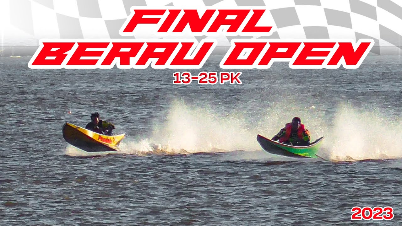 FINAL LOMBA BALAP KETINTING 13-25 PK BERAU OPEN 2023