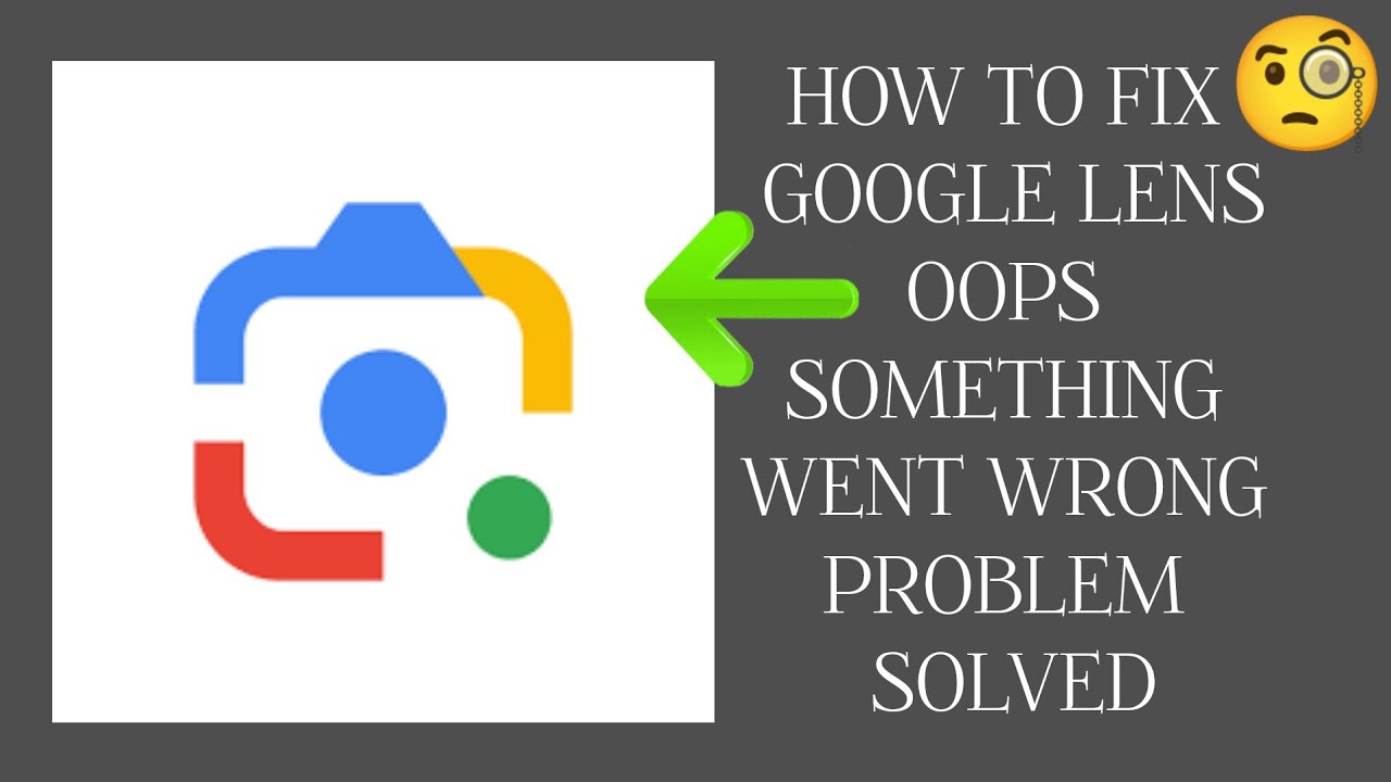 How To Fix "Google Lens" Oops, something went wrong. Please try again ...
