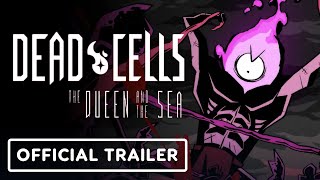 Dead Cells: The Queen and the Sea DLC - Official Exclusive Animated Trailer