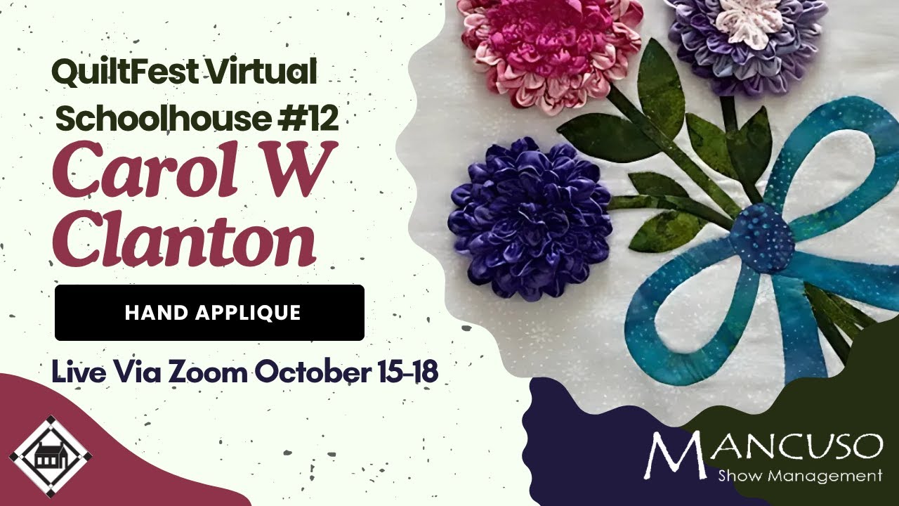 Carol Clanton is the handwork master teaching at QuiltFest Virtual Schoolhouse #12!