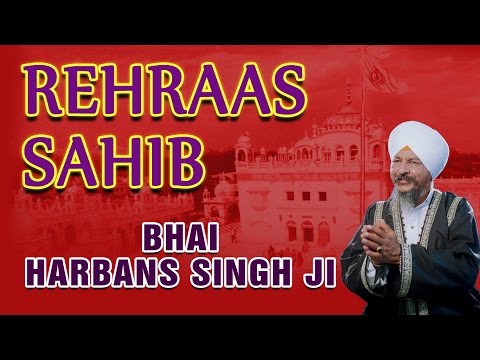 Bhai Harbans Singh - Rehraas Sahib - Japji Sahib Rehraas Sahib