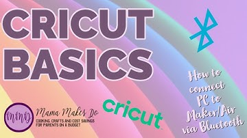 Cricut Basics - How to connect Maker or Air to PC via Bluetooth