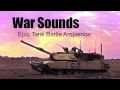 War Sounds - Tank Battle Ambience - 20 Minutes!