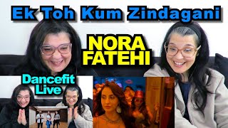 TEACHERS REACT | EK TOH KUM ZINDAGANI & EK TOH KAM ZINDAGANI Dancefit Live | Ft.Nora Fatehi