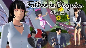 Father in Disguise (Part 2) | Sad Story | Sakura School Simulator