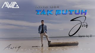 TAK BUTUH SISA || AWIG GBR || OFFICIAL MUSIC VIDEO
