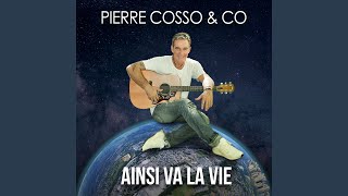 Video thumbnail of "Pierre Cosso & Co - Ainsi va la vie"