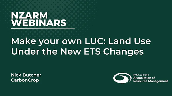 NZARM Webinar: Make your own LUC: Land Use Under the New ETS Changes