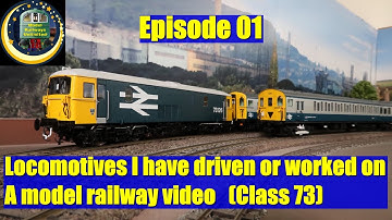 Locomotives I have driven or worked on. Class 73 [A model railway video]