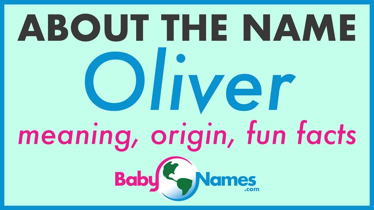 Oliver: Name Meaning, Origin, Popularity