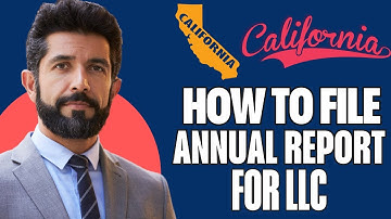 How To File Annual Report For LLC In California
