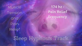 Sleep Hypnosis - Pain Relief and Muscle Tension - 174Hz (Remastered May 2024)