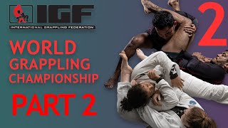 #GRAPPLING LT: WORLD IGF GRAPPLING CHAMPIONSHIP 2021. Part 2