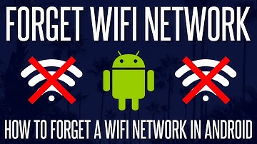 How to Forget a WiFi Network on Android Phones/Tablets