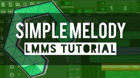 How to Make A Simple MELODY In LMMS (it