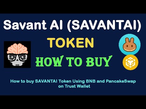   How To Buy Savant AI SAVANTAI Token Using BNB And PancakeSwap On Trust Wallet